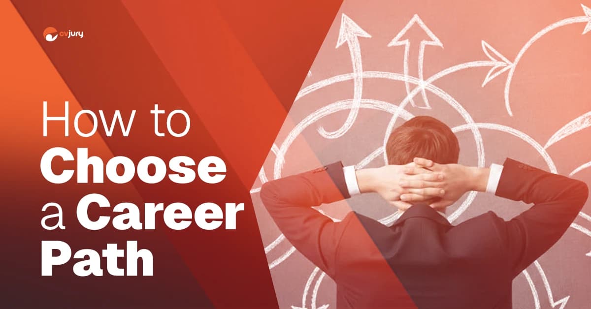 How to Choose a Career Path and Plan Your Way Forward